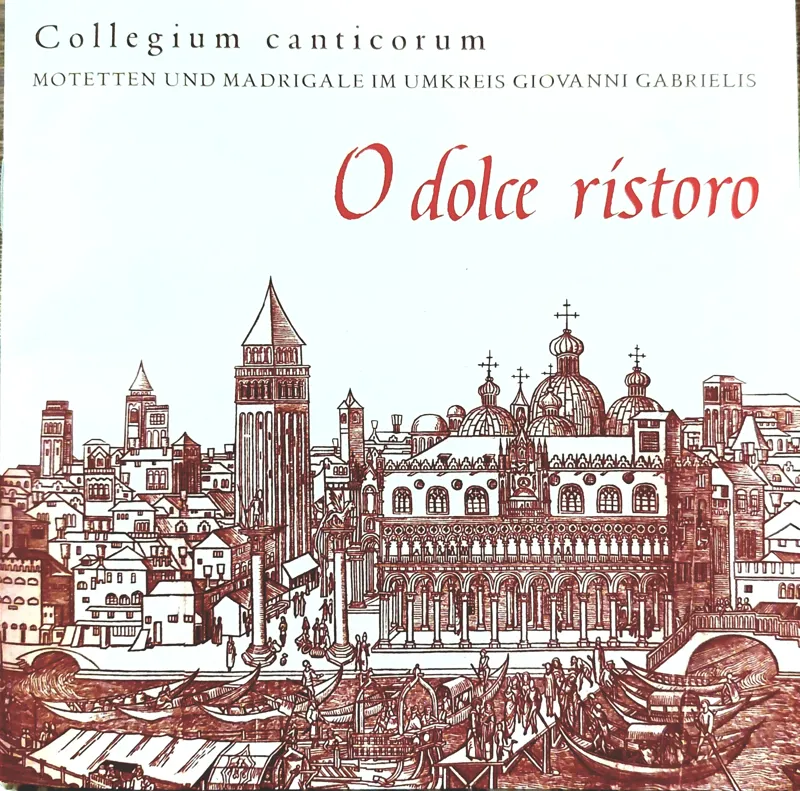 O dolce ristoro - Motetten und Madrigale im Umkreis Giovanni Gabrielis